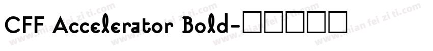 CFF Accelerator Bold字体转换